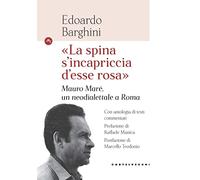 «La spina s'incapriccia d'esse rosa». Mauro Marè, un neodialettale a Roma