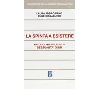 La Spinta a esistere. Note cliniche sulla sessualità oggi - Ambrosiano Lau...