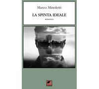 La spinta ideale - Minoletti Marco
