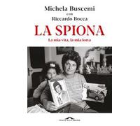 La spiona. La mia vita, la mia lotta