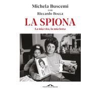 La spiona. La mia vita, la mia lotta - 2025 - Ponte alle Grazie