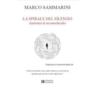 La spirale del silenzio. Anatomia di un maschicidio