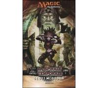 La spirale temporale. Il ciclo della spirale temporale. Magic the Gathering. Vol. 1