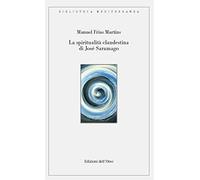 La spiritualità clandestina di José Saramago. Ediz. critica