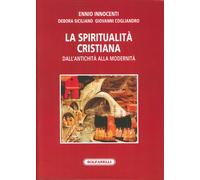 La Spiritualità Cristiana dall'Antichità alla Modernità - [Solfanelli]