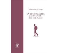 La spiritualità dei giovani. E le sue ombre