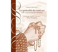 La spiritualità dei nostri avi nelle orazioni popolari dialettali