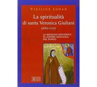 La spiritualità di santa Veronica Giuliani (1660-1727). La missione espiatrice di «essere mezzana» nel diario