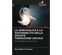 LA SPIRITUALITÀ È LA SOSTENIBILITÀ DELLA SOCIETÀ FONDAZIONE SOCIALE: Se la spiritualità vive, la nazione vive