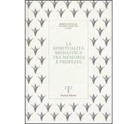 La spiritualità monastica tra memoria e profezia