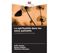 La spiritualité dans les soins palliatifs: Un impératif dans les soins infirmiers