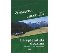 La splendida dozzina. La Thuile e i suoi dodici borghi