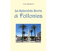 La splendida storia di Follonica