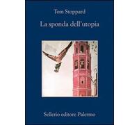 La sponda dell'utopia [Mar 22, 2012] Stoppard, Tom; Giordana, M. T. and Perisse,