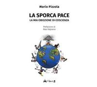 La sporca pace. La mia obiezione di coscienza