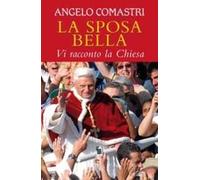 La sposa bella. Vi racconto la Chiesa