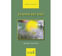 La sposa del sole-Nusja e diellit. Ediz. italiana e albanese