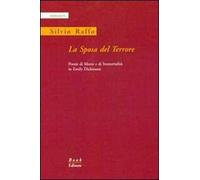La sposa del terrore. Poesie di morte e di immortalità in Emily Dickinson. Ediz. italiana e inglese