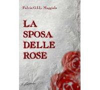 La sposa delle rose. Ediz. integrale