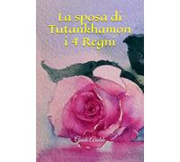 La sposa di Tutankhamon: i 4 Regni