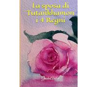 La sposa di Tutankhamon: i 4 Regni
