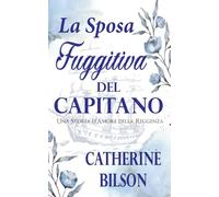 La Sposa Fuggitiva del Capitano: Una Storia d'Amore della Reggenza