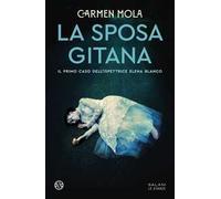 La sposa gitana. Il primo caso dell'ispettrice Elena Blanco