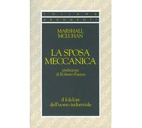 La sposa meccanica. Il folklore dell'uomo industriale
