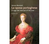 La sposa portoghese. Il rogo dei marrani di Ancona [Paperback] [May 18, 2018] Ma