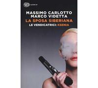 La sposa siberiana. Le vendicatrici: Ksenia. Ediz. illustrata