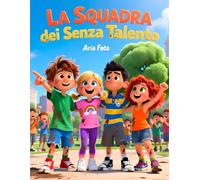 La squadra dei senza talento: Una storia di collaborazione e forza del gruppo