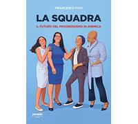 La squadra. Il l futuro del progressismo in America
