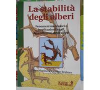 La stabilità degli alberi. Fenomeni meccanici e implicazioni legali dei cedimenti degli alberi