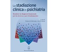 La stadiazione clinica in psichiatria. Rendere la diagnosi funzionale per la ricerca e per il trattamento