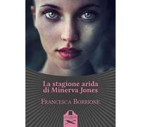 La stagione arida di Minerva Jones