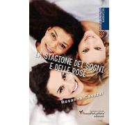 La stagione dei sogni e delle rose