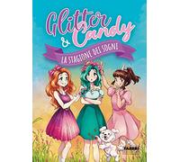 La stagione dei sogni. Glitter & Candy
