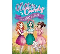 La stagione dei sogni. Glitter & Candy