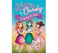 La stagione dei sogni. Glitter & Candy