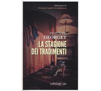 La stagione dei tradimenti - Georget Philippe