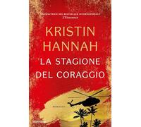 Libri Kristin Hannah - La Stagione Del Coraggio