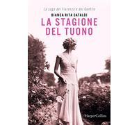 Libri Cataldi Bianca Rita - La Stagione Del Tuono. La Saga Dei Fiorenza E Dei Ge