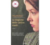 La stagione delle cattive madri