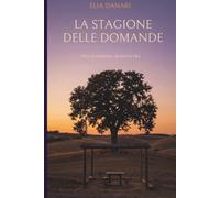 LA STAGIONE DELLE DOMANDE: OLTRE LE ETICHETTE, DENTRO LA VITA