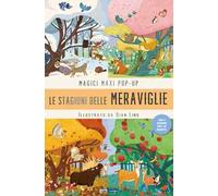 La stagione delle meraviglie. Magici maxi pop up. Ediz. illustrata. Con 4 scenari pop-up giganti