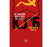La stagione delle spie. Indagine sugli agenti russi in Italia