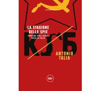 Libri Antonio Talia - La Stagione Delle Spie. Indagine Sugli Agenti Russi In Ita