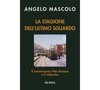 La stagione dell'ultimo sguardo. Il commissario Vito Annone e il vetturino