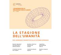 La Stagione dell'Umanità: Idee, esperienze e prospettive sulla Customer Experience: 2