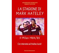 La Stagione di Mark Hateley - Il Milan 1984/85